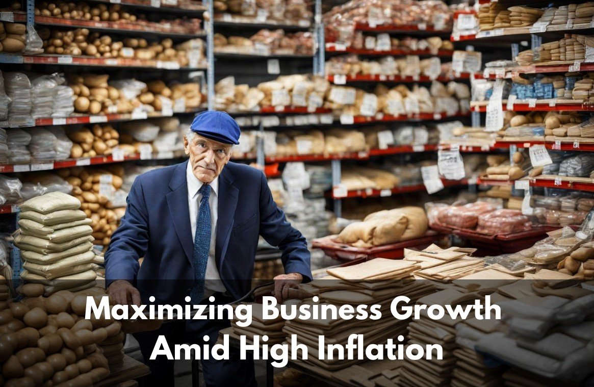Maximizing Business Growth Amid High Inflation